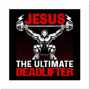 Jesus the ultimate deadlifter Posters and Art